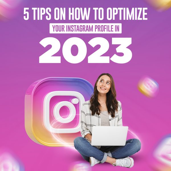 5 Tips on How to Optimize Your Instagram Profile in 2023
