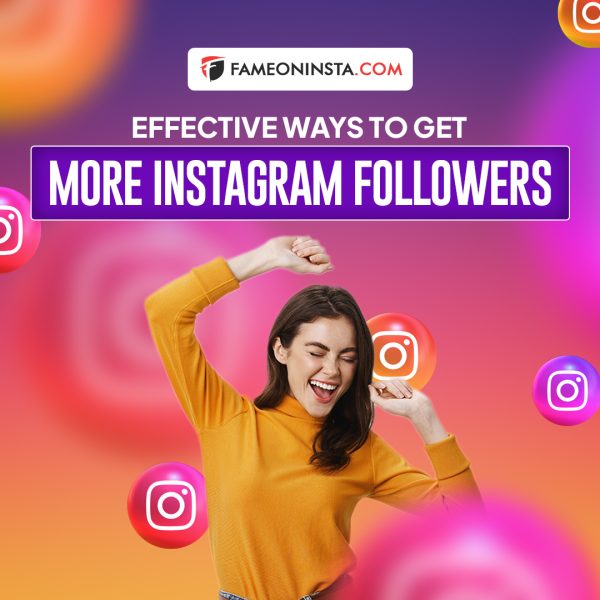 Effective Ways to Get More Instagram Followers