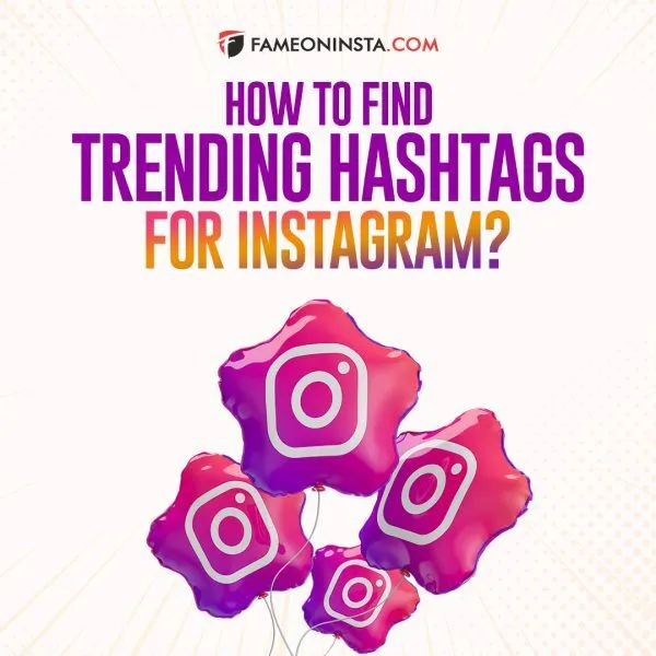 How to Find Trending Hashtags for Instagram?