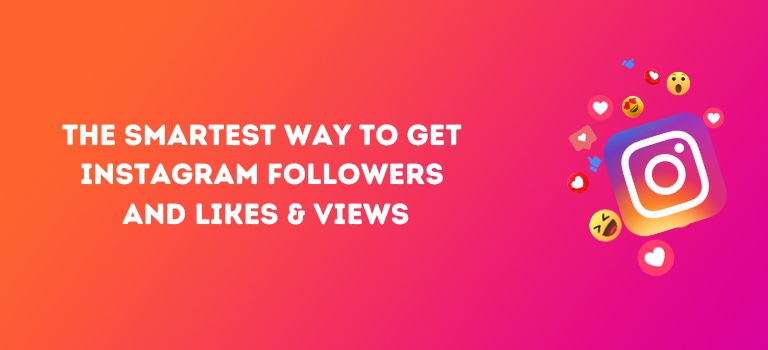 THE SMARTEST WAY TO GET INSTAGRAM FOLLOWERS AND LIKES & VIEWS (3)