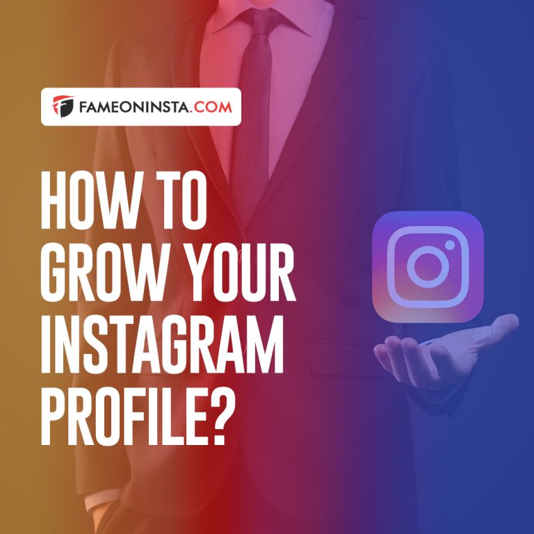 How To Grow Your Instagram Profile