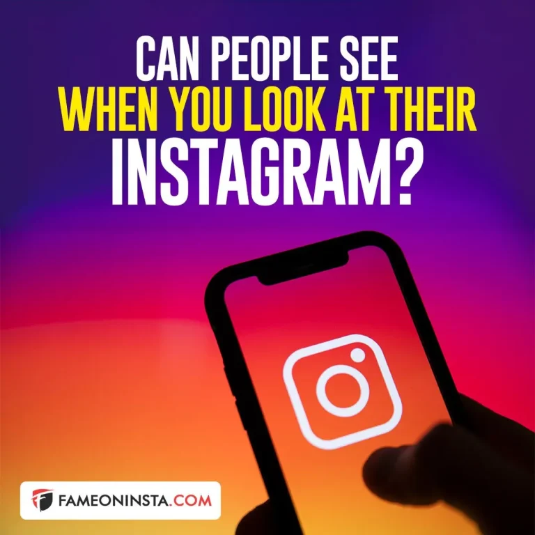 Can People See When You Look At Their Instagram?