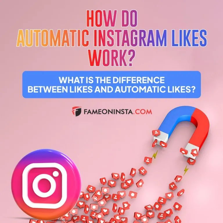How Do Automatic Instagram Likes Work? What Is the Difference Between Likes and Automatic Likes?