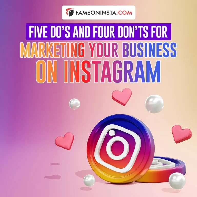 Five Do’s and Four Don’ts for Marketing Your Business on Instagram